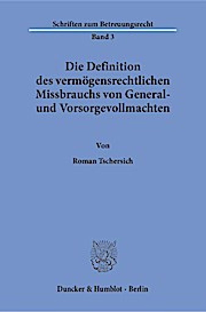 Die Definition des vermögensrechtlichen Missbrauchs von General- und Vorsorgevollmachten