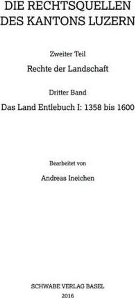 Das Land Entlebuch I: 1358 bis 1600