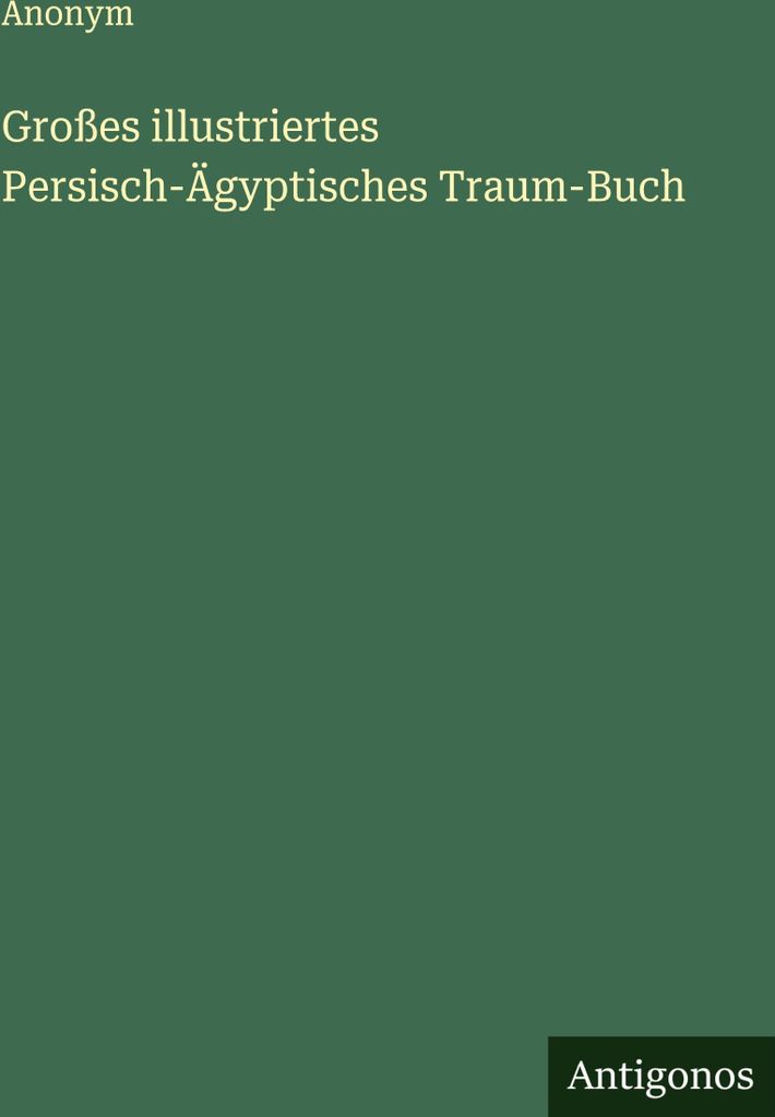 Großes illustriertes Persisch-Ägyptisches Traum-Buch