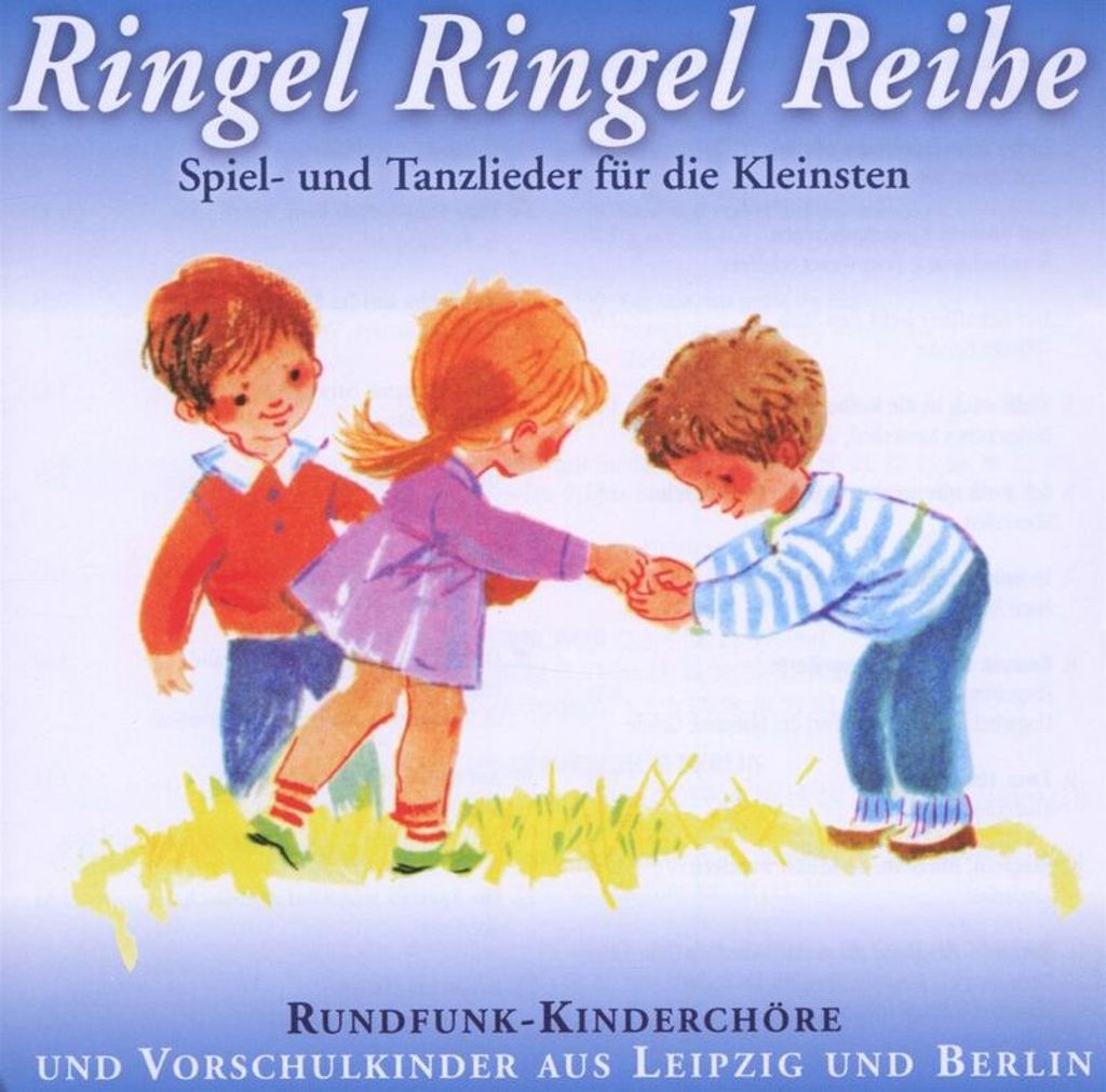 Ringel, Ringel, Reihe - Spiel u.Tanzlieder f. d. K