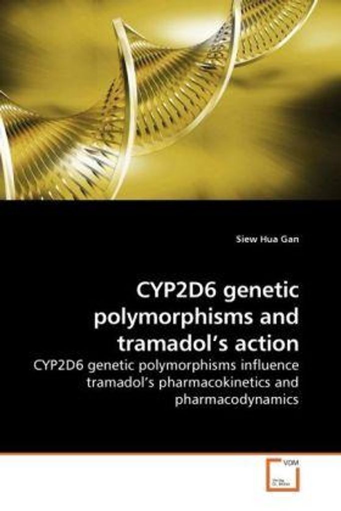 Gan, S: CYP2D6 genetic polymorphisms and tramadol's action
