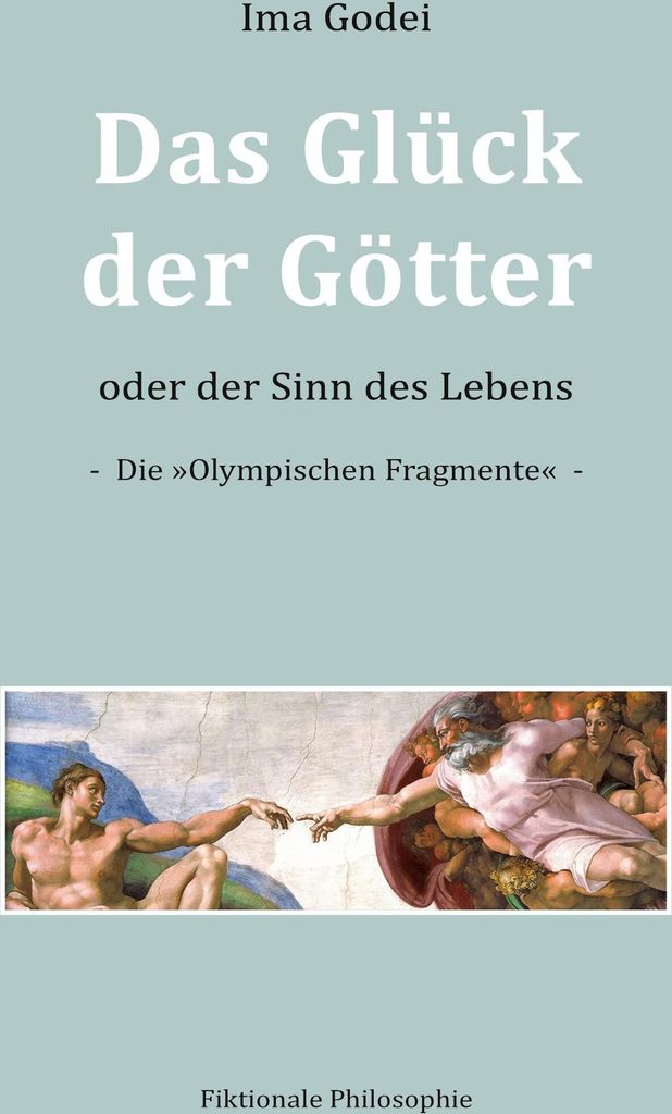 Das Glück der Götter oder der Sinn des Lebens
