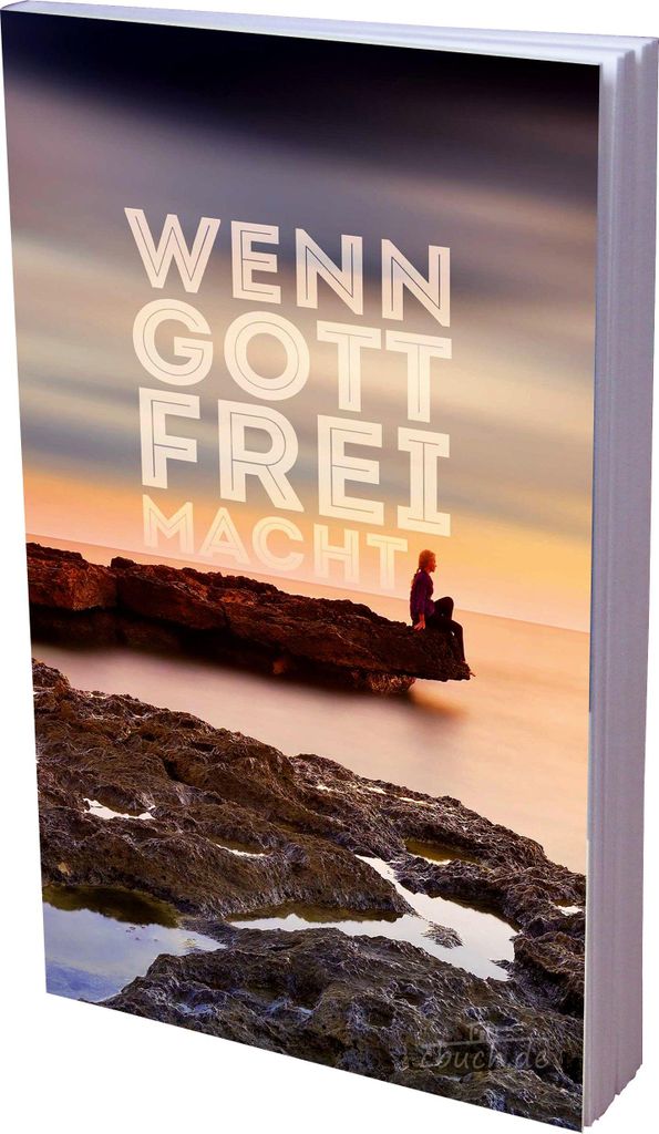 Wenn Gott frei macht