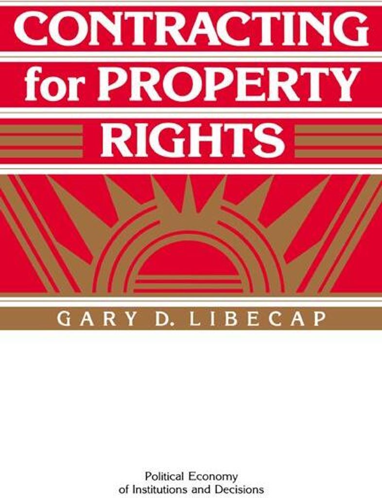 Contracting for Property Rights. Libecap, D. .