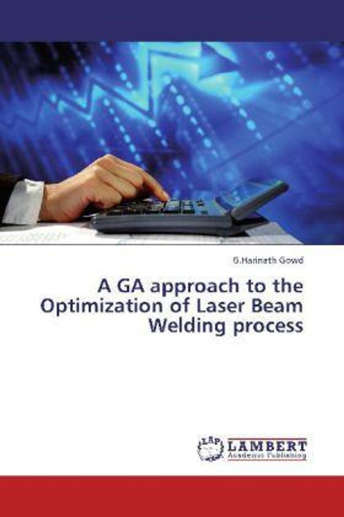 Gowd, G: GA approach to the Optimization of Laser Beam Weldi