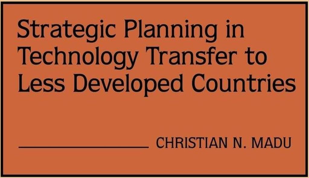 Strategic Planning in Technology Transfer to Less Developed Countries