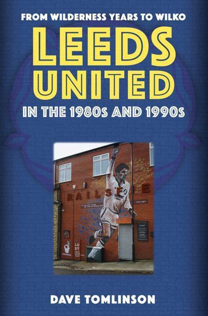 Leeds United In The 1980s & 1990s – Lingua: Inglese