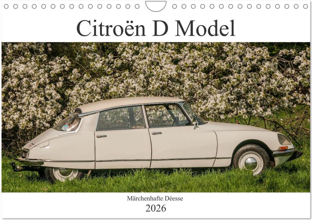 Citroën D Model – Märchenhafte Déesse (Wandkalender 2026 DIN A4 quer), CALVENDO Monatskalender