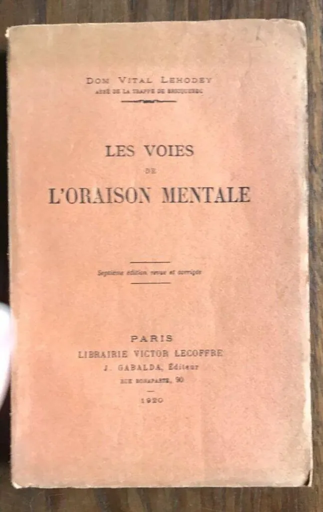 Les voies de l'oraison mentale : guide spirituel de Dom Vital Lehodey