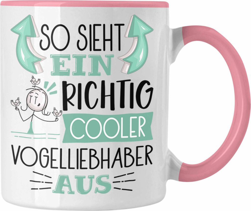 Trendation - So Sieht Ein Richtig Cooler Vogelliebhaber Aus Tasse Geschenk für Vogel Fans Geschenkidee Spruch (Rosa)