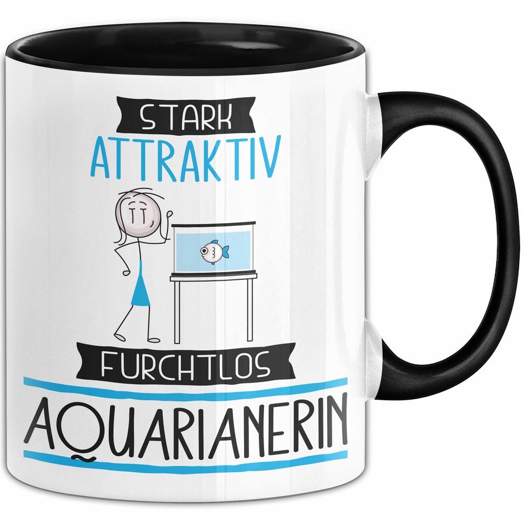 Aquarianerin Tasse Geschenk Becher Stark Attraktiv Furchtlos Aquarianerin Lustige Geschenkidee (Schwarz)