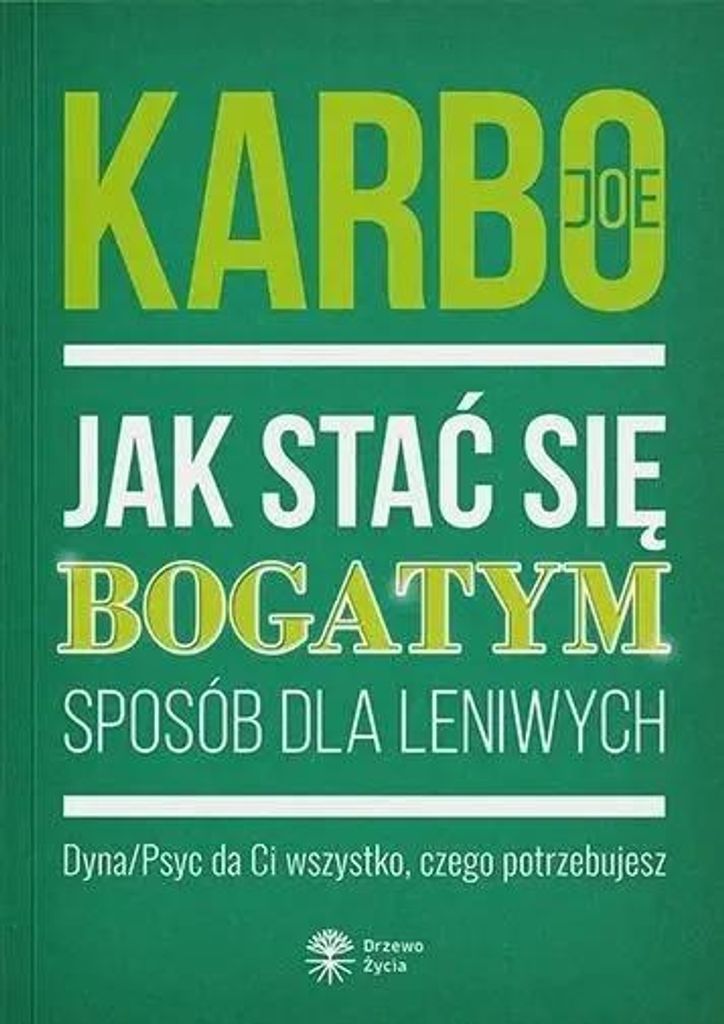 Jak stać się bogatym - sposób dla leniwych - Joe Karbo