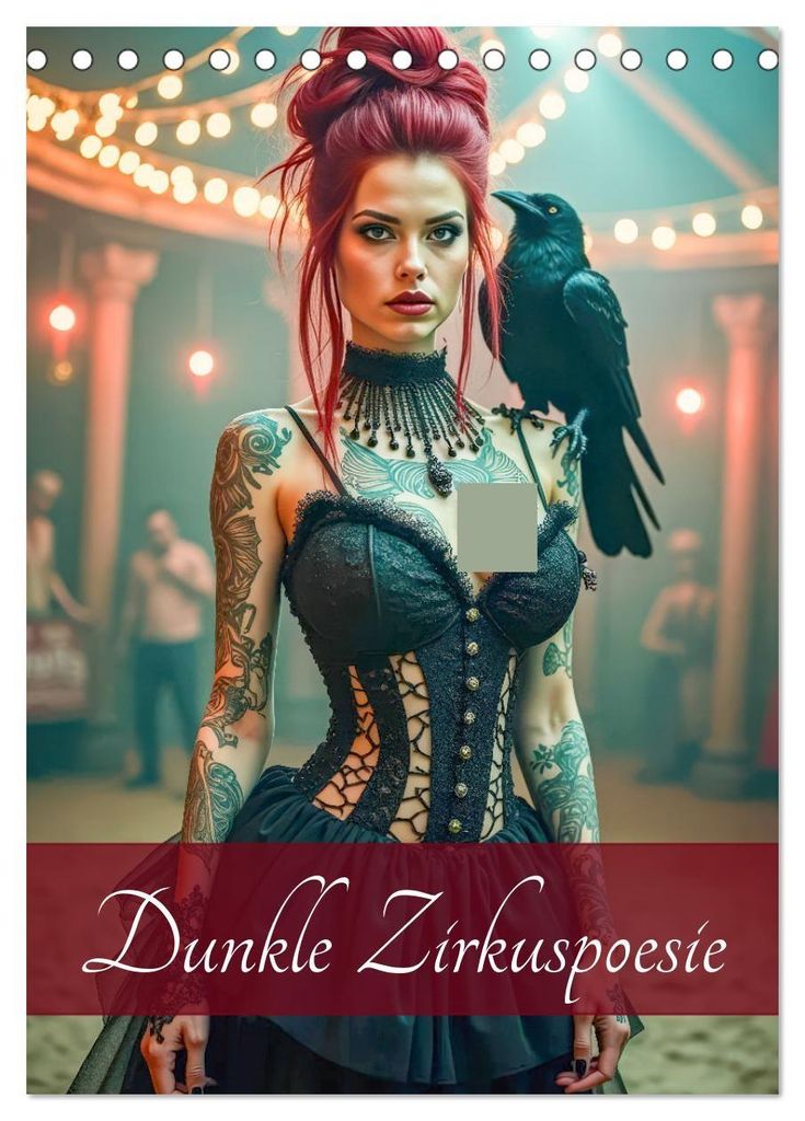 Dunkle Zirkuspoesie (Tischkalender 2027 DIN A5 hoch), CALVENDO Monatskalender