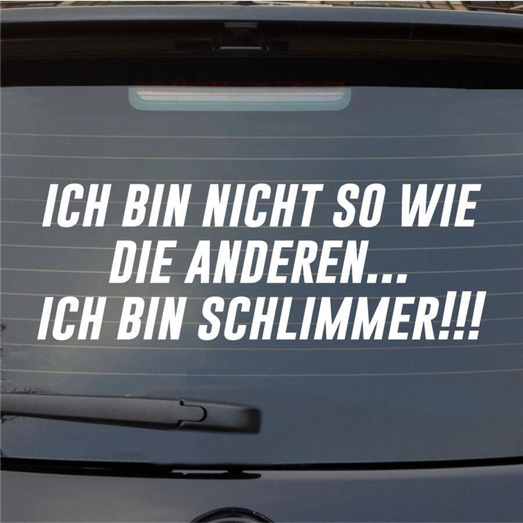 Heckscheibenaufkleber Ich bin nicht so wie die anderen... Ich bin schlimmer 55x19 cm Weiss Matt Auto Aufkleber Sticker