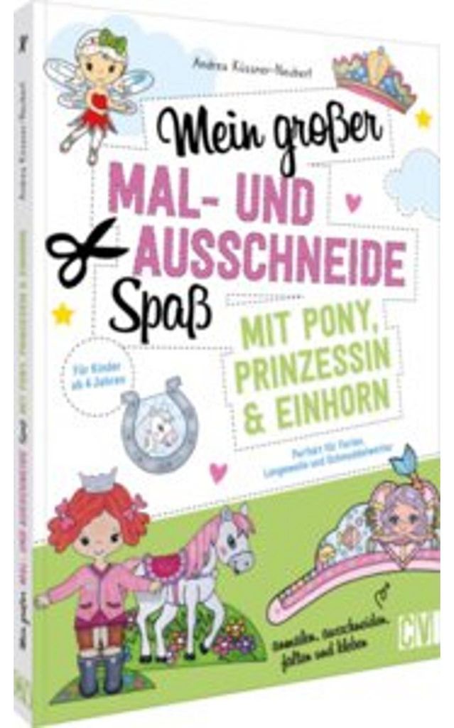 Mein großer Mal- und Ausschneidespaß mit Pony, Prinzessin und Einhorn