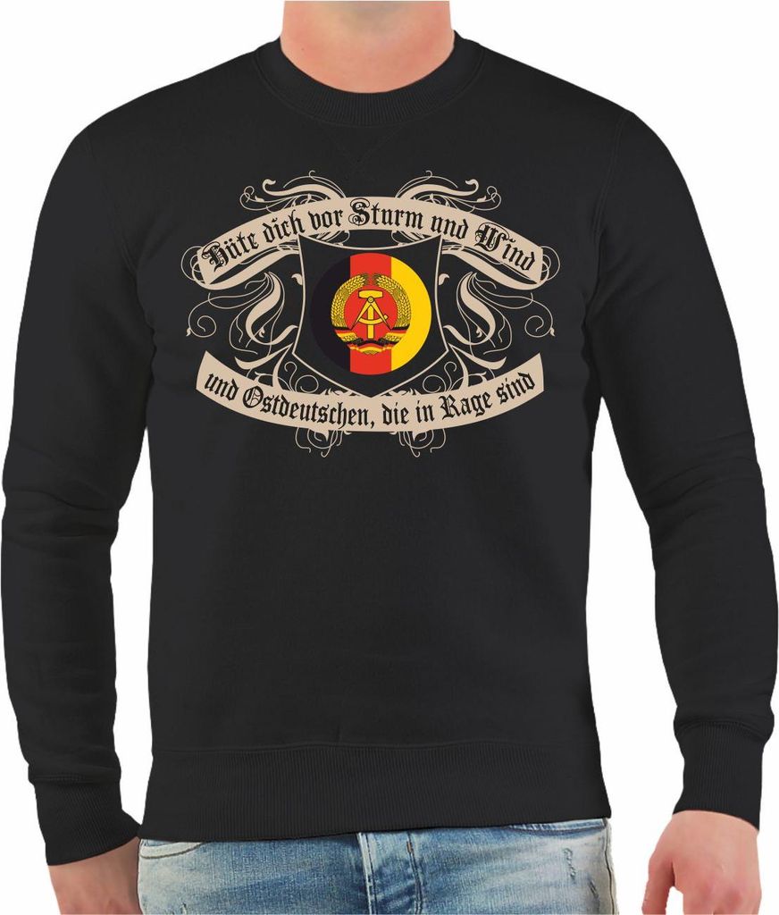 Herren Sweatshirt Ostdeutschland Hüte dich vor Sturm und Wind und OSTDEUTSCHEN