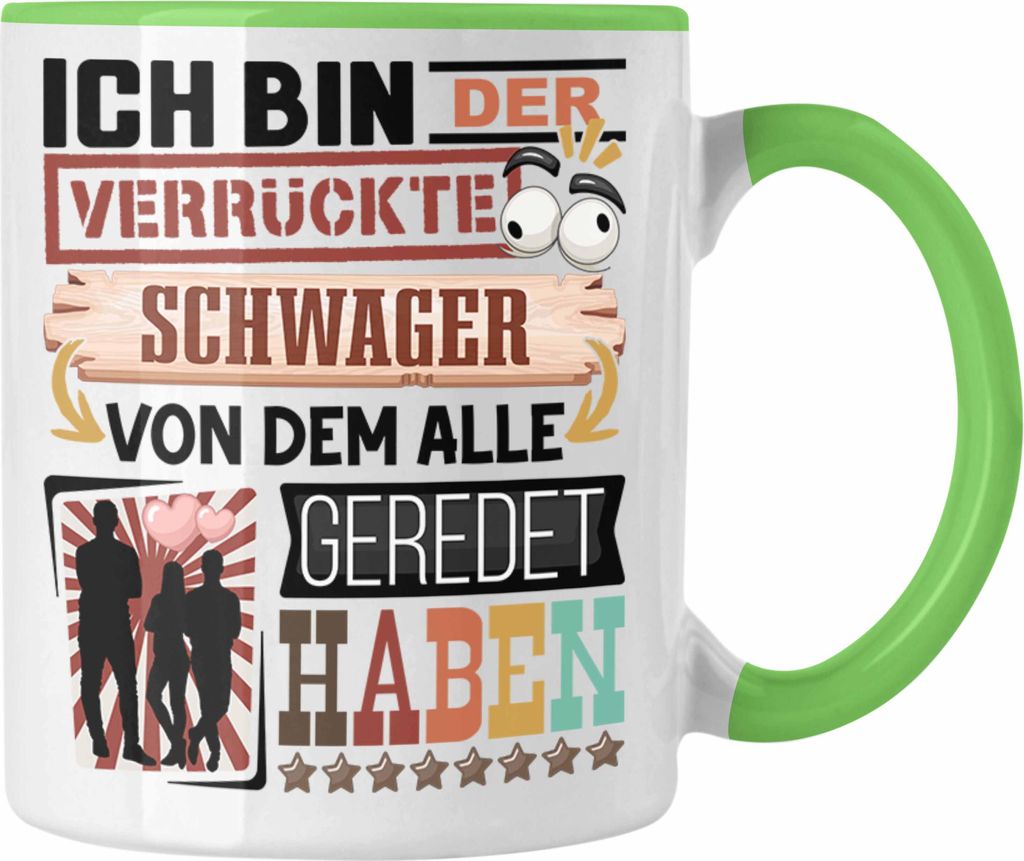 Trendation - Schwager Tasse Geschenk Spruch Lustig Geschenkidee für Schwager Geburtstag Ich Bin Der Verrückte Schwager (Grün)