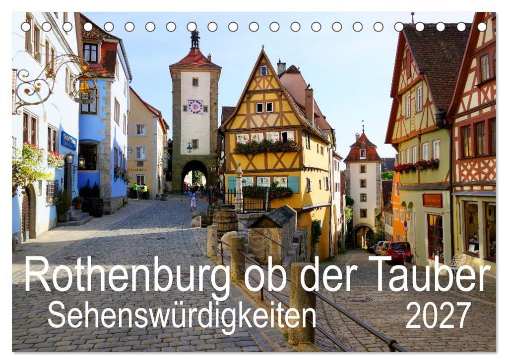 Rothenburg ob der Tauber. Sehenswürdigkeiten. (Tischkalender 2027 DIN A5 quer), CALVENDO Monatskalender
