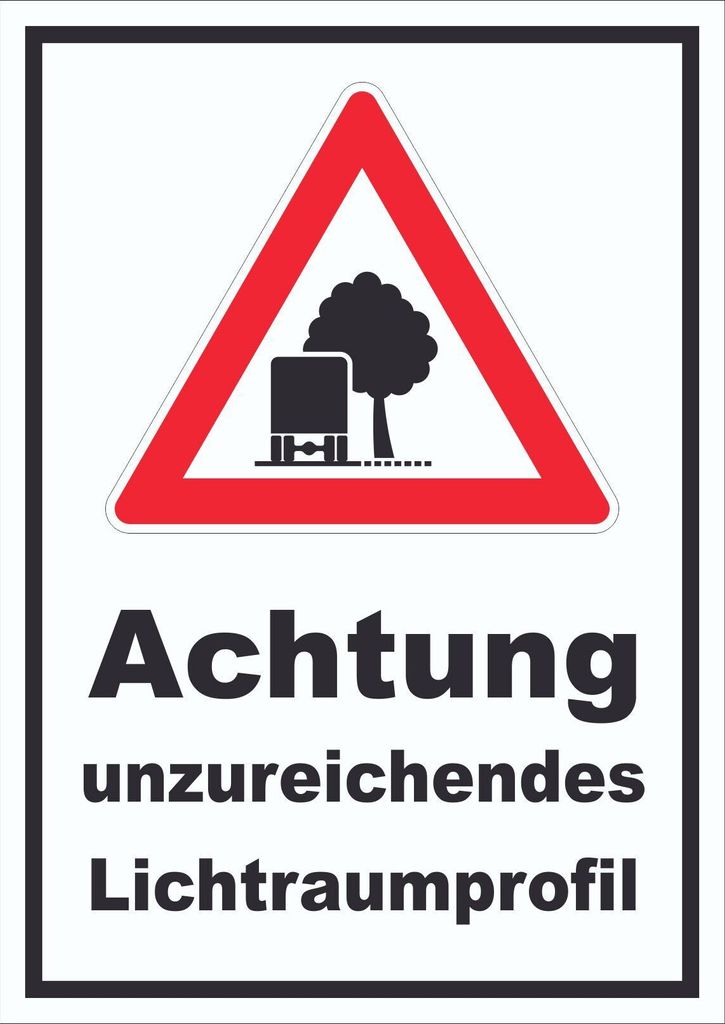 Schild Achtung unzureichendes Lichtraumprofil A0 (841x1189mm)