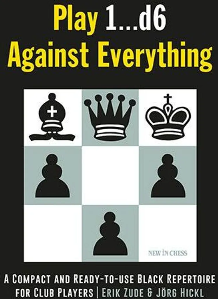 Livre d'Échecs Play 1...d6 Against Everything : Guide Stratégique Noir