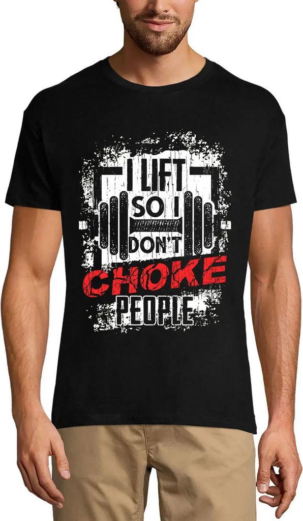 Herren Grafik T-Shirt Ich hebe an damit ich die Leute nicht erwürgelustiges Fitnessstudio – I Lift So I Don't Choke Peoplefunny Gym