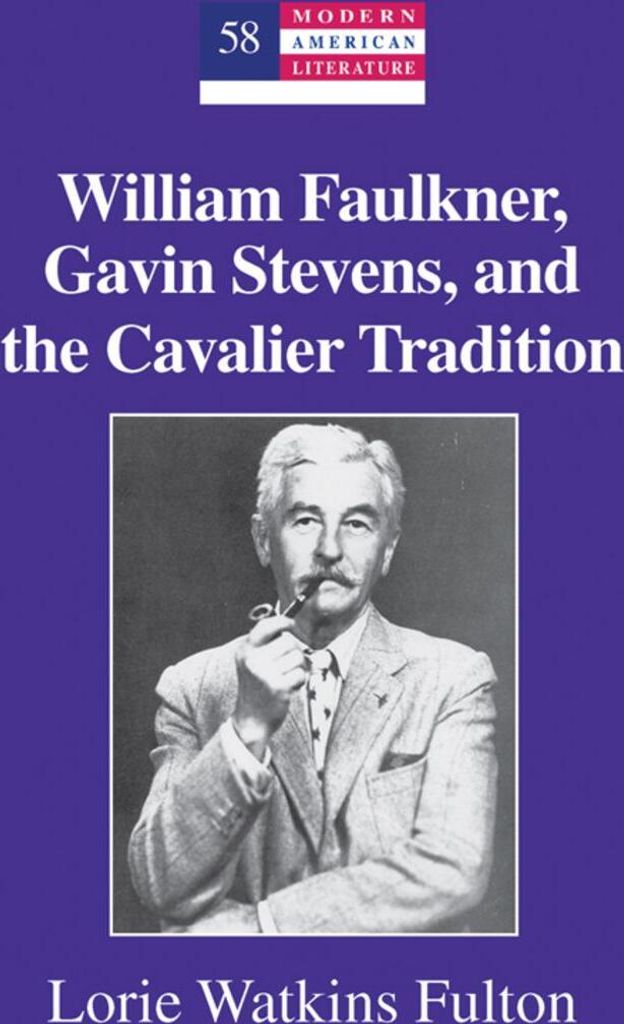 William Faulkner, Gavin Stevens, and the Cavalier Tradition