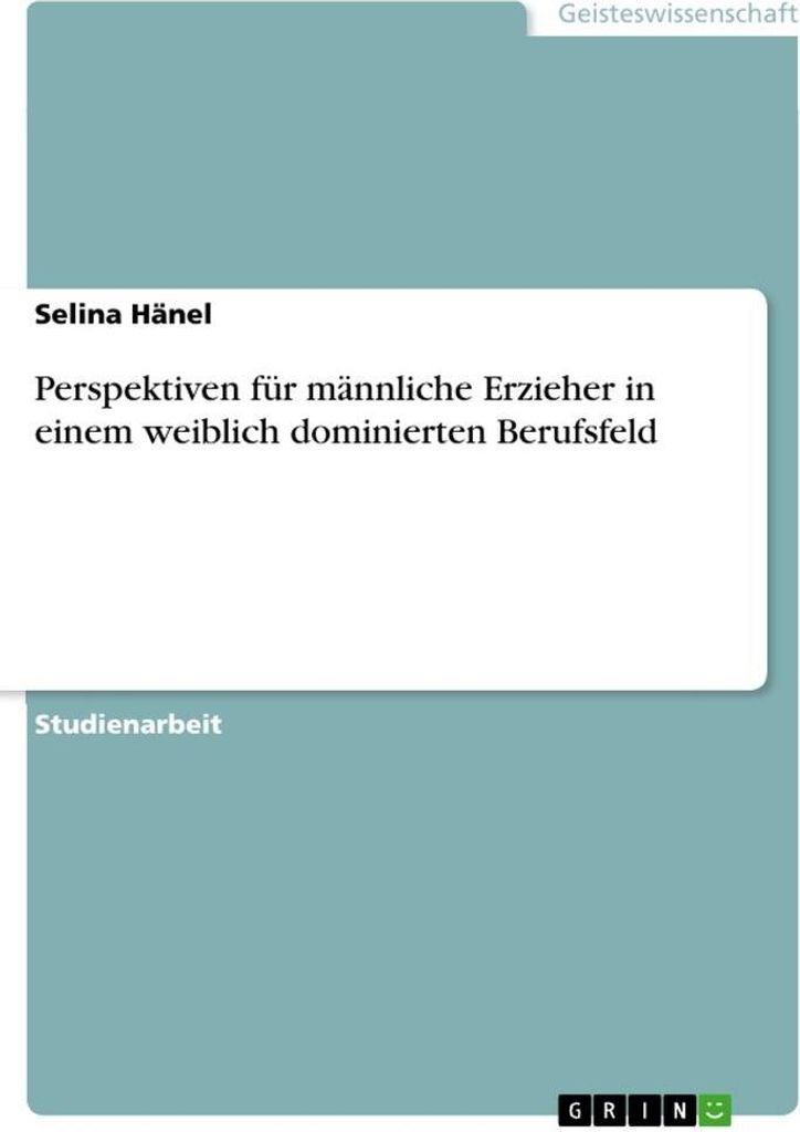 Perspektiven für männliche Erzieher in einem weiblich dominierten Berufsfeld