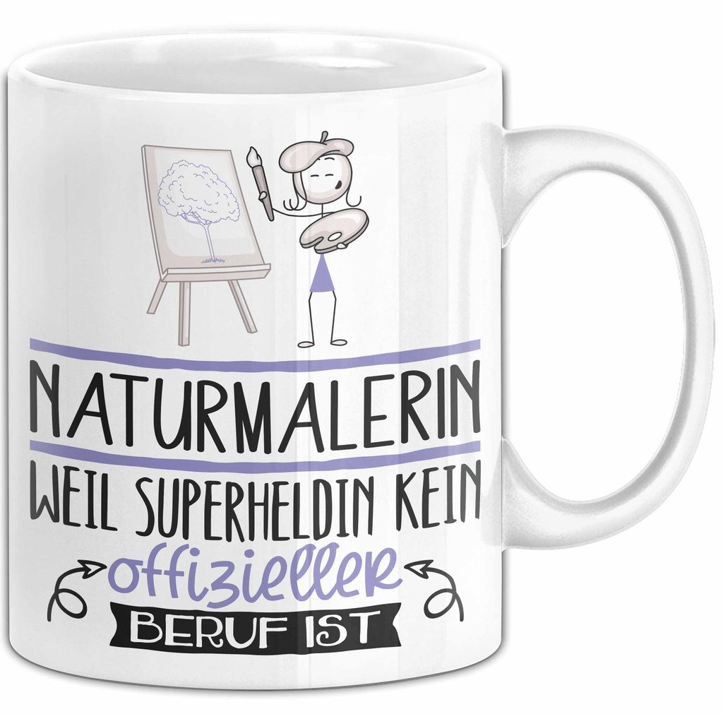 Naturmalerin Geschenk Tasse Lustiger Spruch Naturmalerin Weil Superheldin Kein Offizieller Beruf Ist Geschenkidee (Weiß)