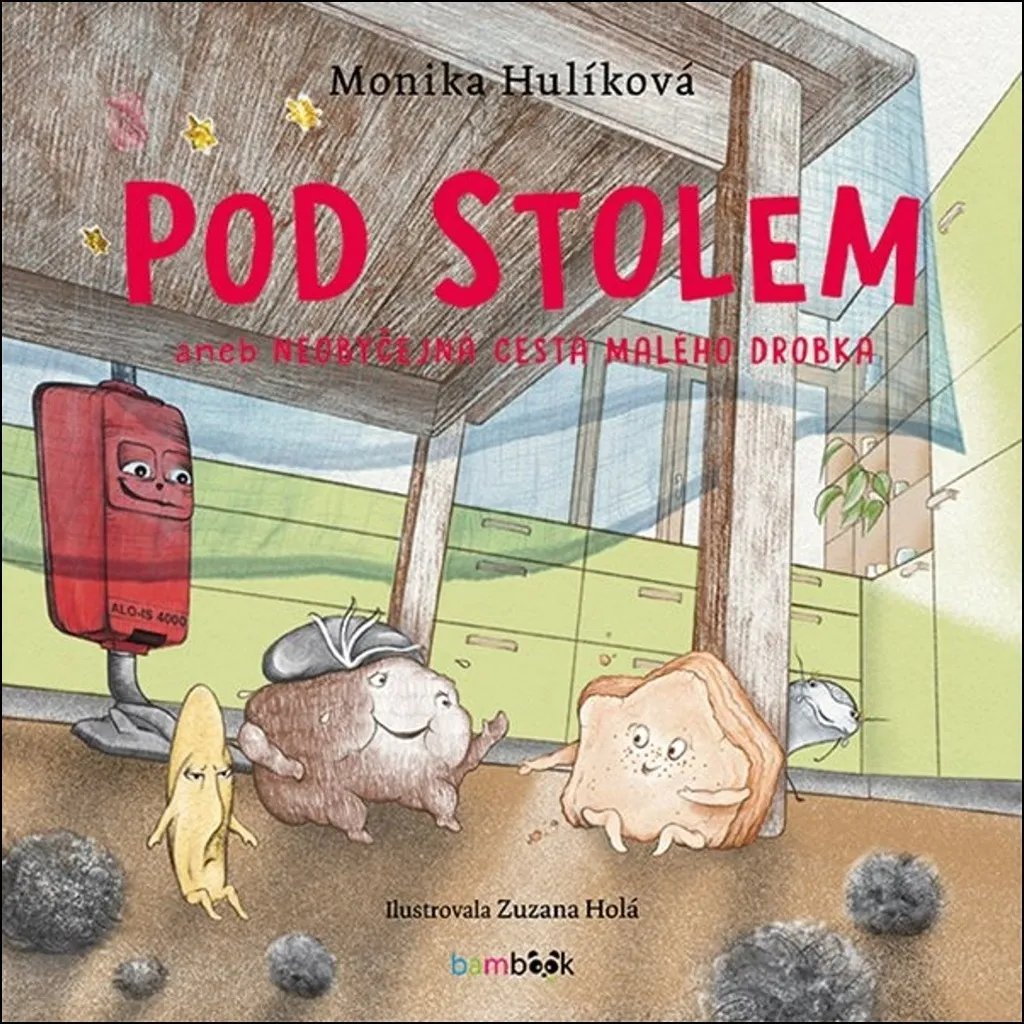 Livre jeunesse Pod stolem : l'odyssée d'une miette par Monika Hulíková