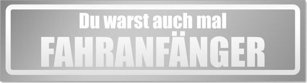 Fahranfänger warst du auch invertiert Magnetschild Schild magnetisch