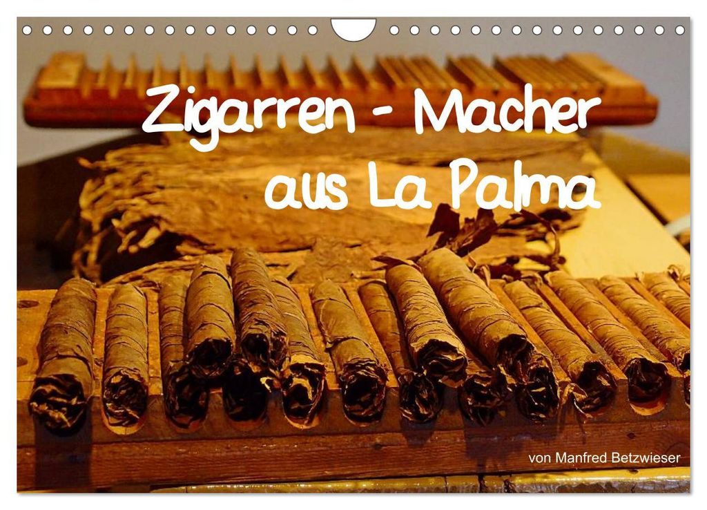 Zigarren - Macher aus La Palma (Wandkalender 2027 DIN A4 quer), CALVENDO Monatskalender