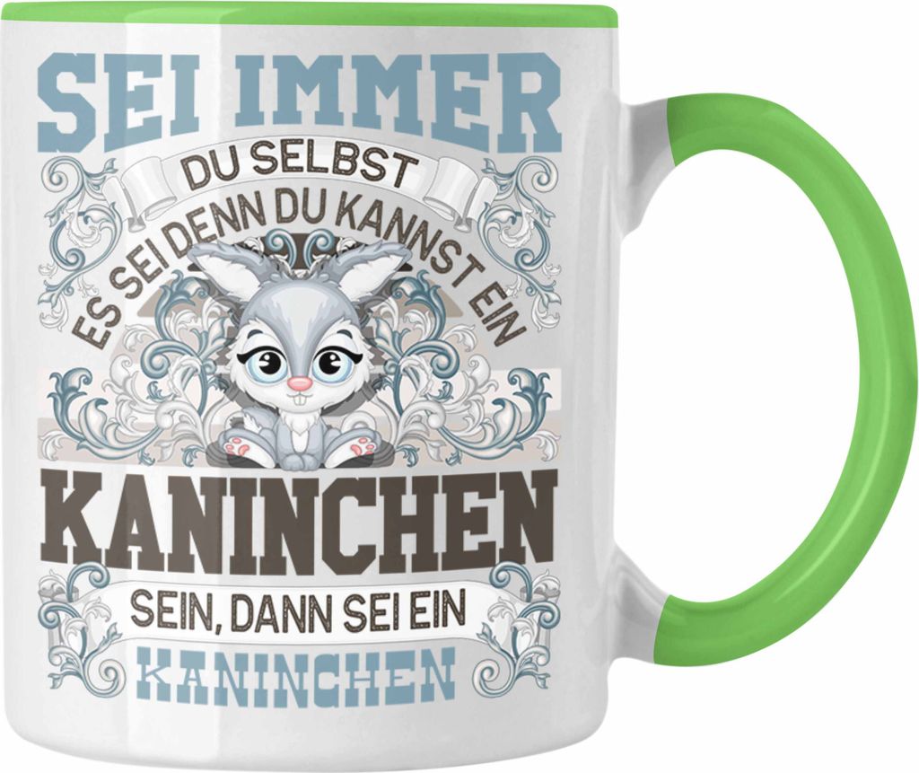 Trendation - Kaninchen Tasse Geschenk Kanickel Liebhaber Sei immer Du Selbst Spruch (Grün)