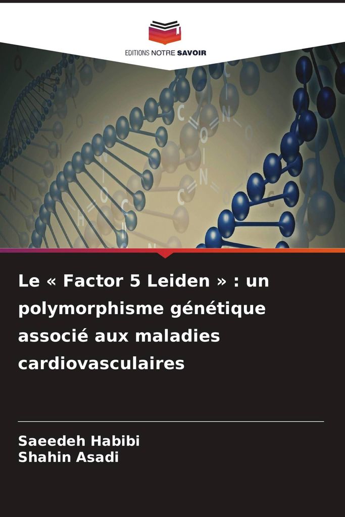 Le ' Factor 5 Leiden ' : un polymorphisme génétique associé aux maladies cardiovasculaires