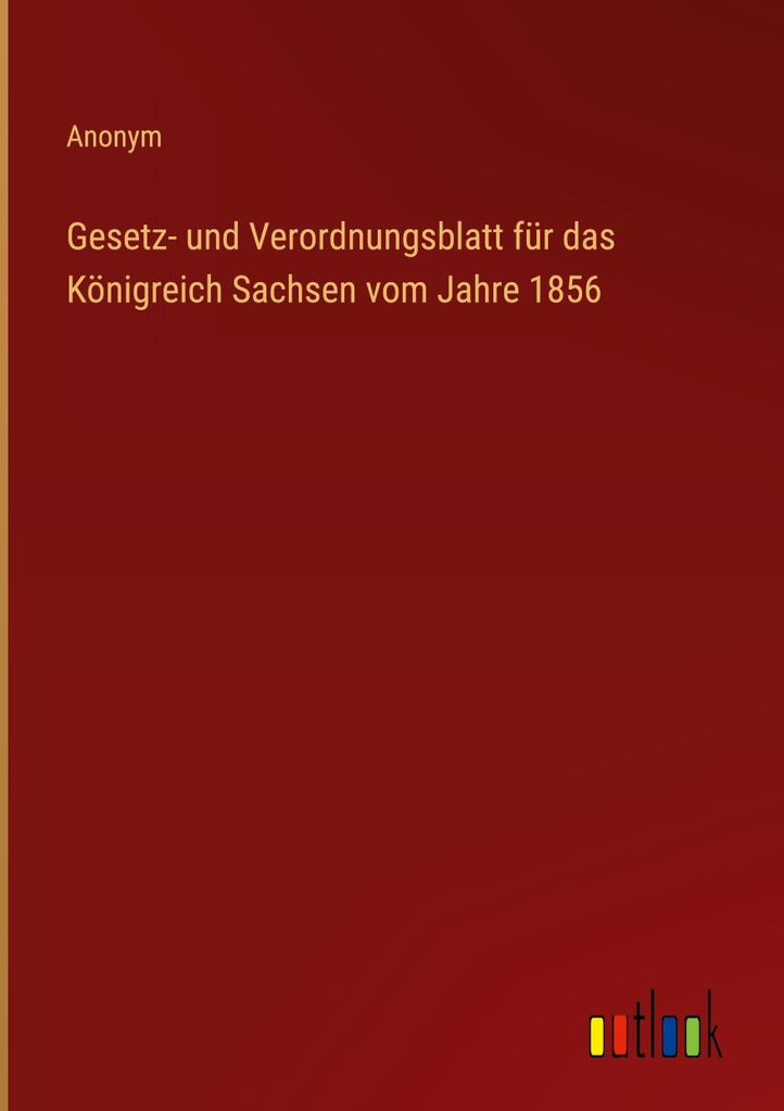 Gesetz- und Verordnungsblatt für das Königreich Sachsen vom Jahre 1856