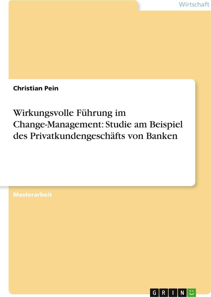 Wirkungsvolle Führung im Change-Management: Studie am Beispiel des Privatkundengeschäfts von Banken