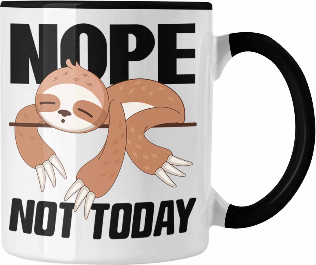 Trendation - Nope Not Today Lustige Tasse für's Büro Arbeit Kollegin Männer Frauen Kaffeetasse Faultier Kinder Sprüche (Schwarz)