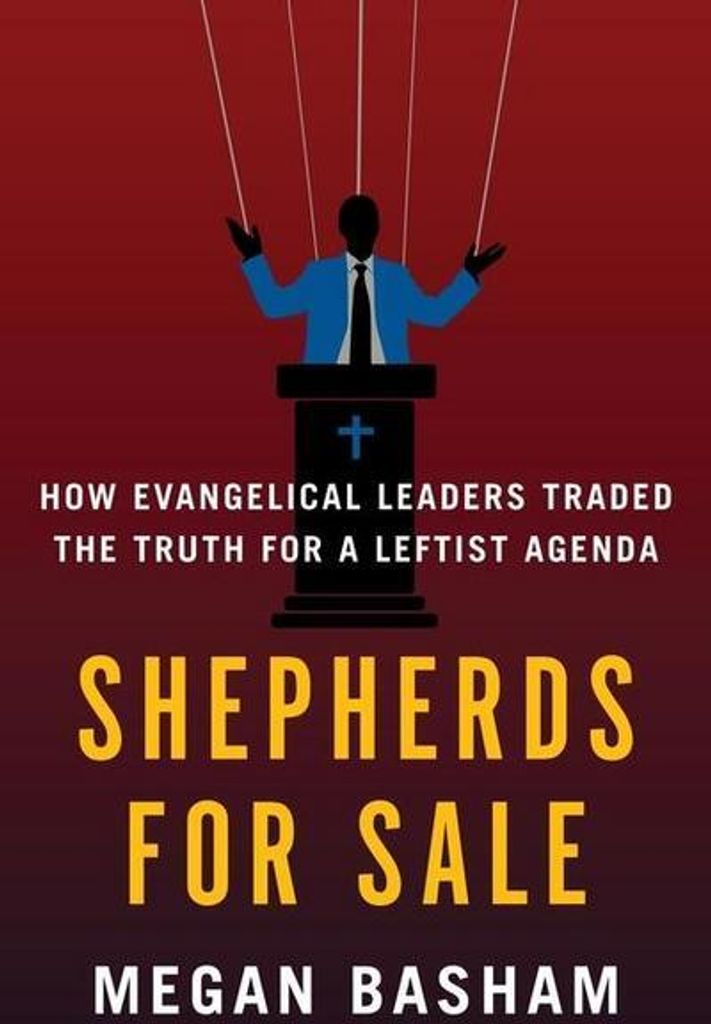 Shepherds for Sale: How Evangelical Leaders Traded the Truth for a Leftist Agenda