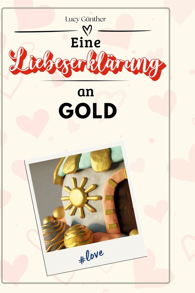 Eine Liebeserklärung an Gold