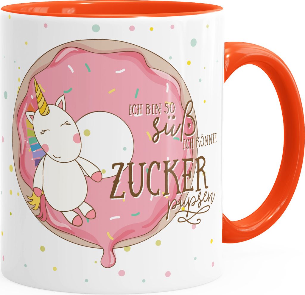 Tasse mit Innenfarbe Einhorn auf Donut Ich bin so süß ich könnte Zucker pupsen Unicorn mit Innenfarbe MoonWorks orange unisize