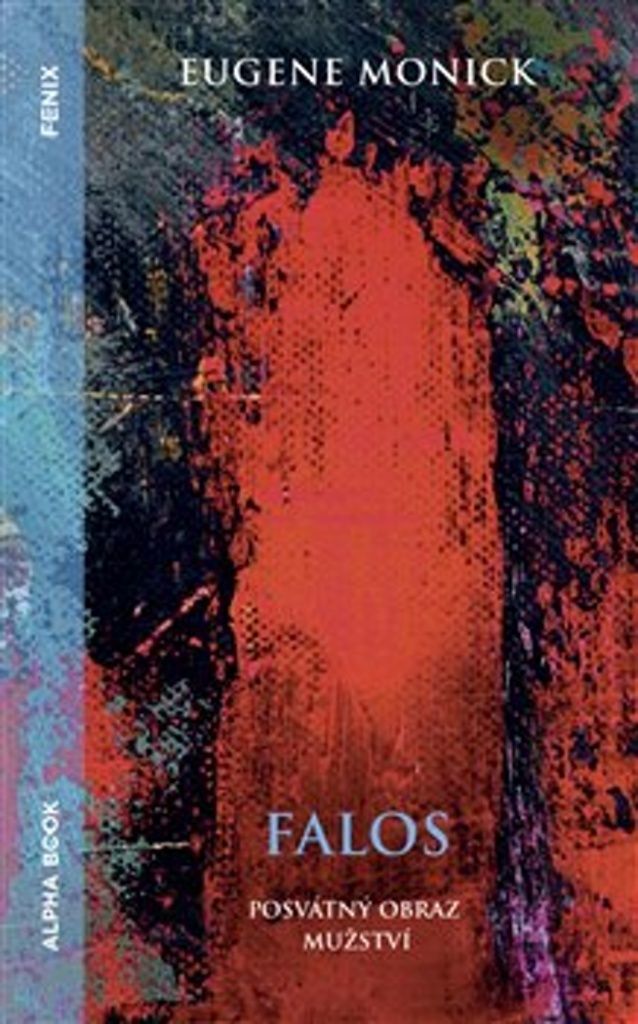 Falos : posvátný obraz mužství | Eugene Monick