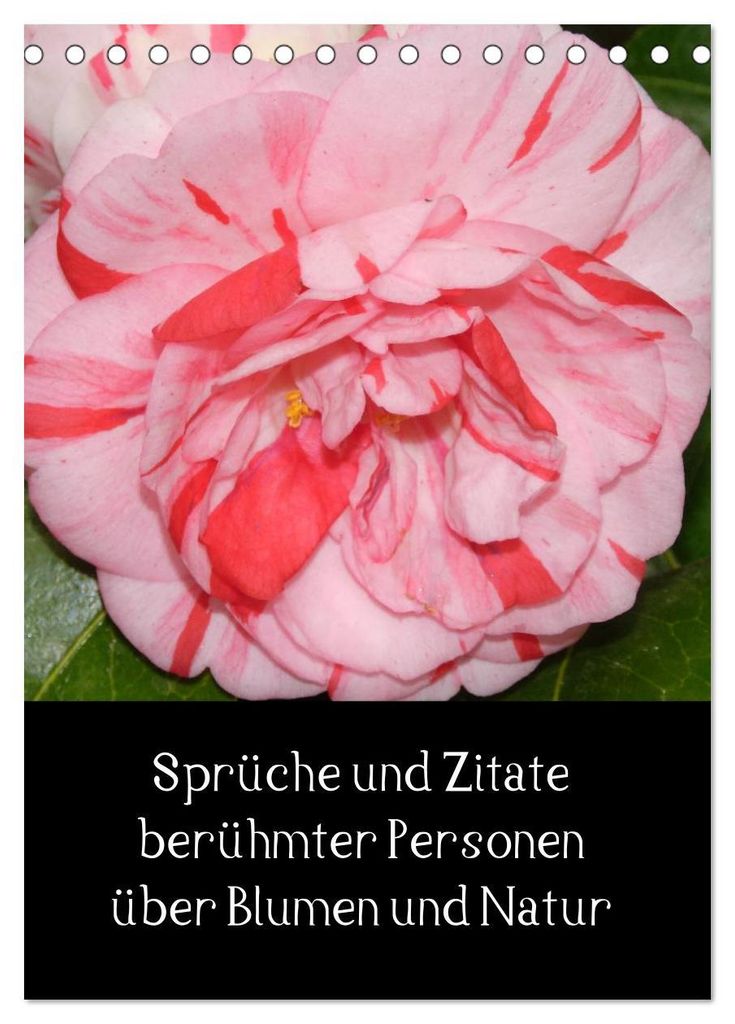 Sprüche und Zitate berühmter Personen über Blumen und Natur (Tischkalender 2027 DIN A5 hoch), CALVENDO Monatskalender