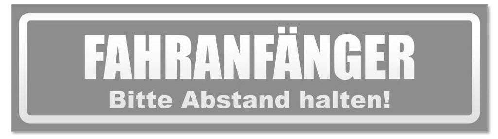 Fahranfänger. Bitte Abstand halten! Invertiert - Hinweis Aufkleber Sticker für Auto, Kfz, Fahrrad, PKW, LKWGrau - 45 x 12 cmFahranfänger. Bitte ...