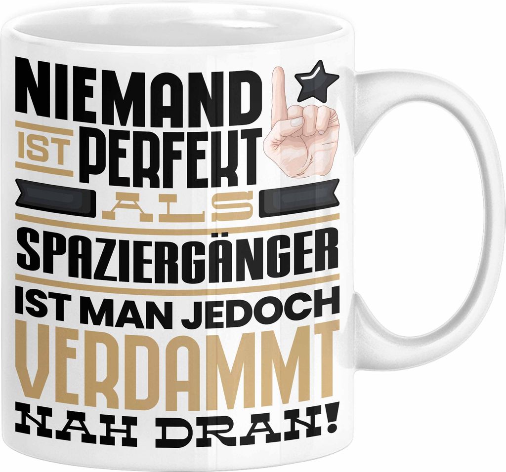 Spaziergänger Geschenk Tasse Lustige Geschenkidee für Spaziergänger Geburtstag Kaffee-Becher Niemand Ist Perfekt Aber Als Spaziergänger Ist Man...