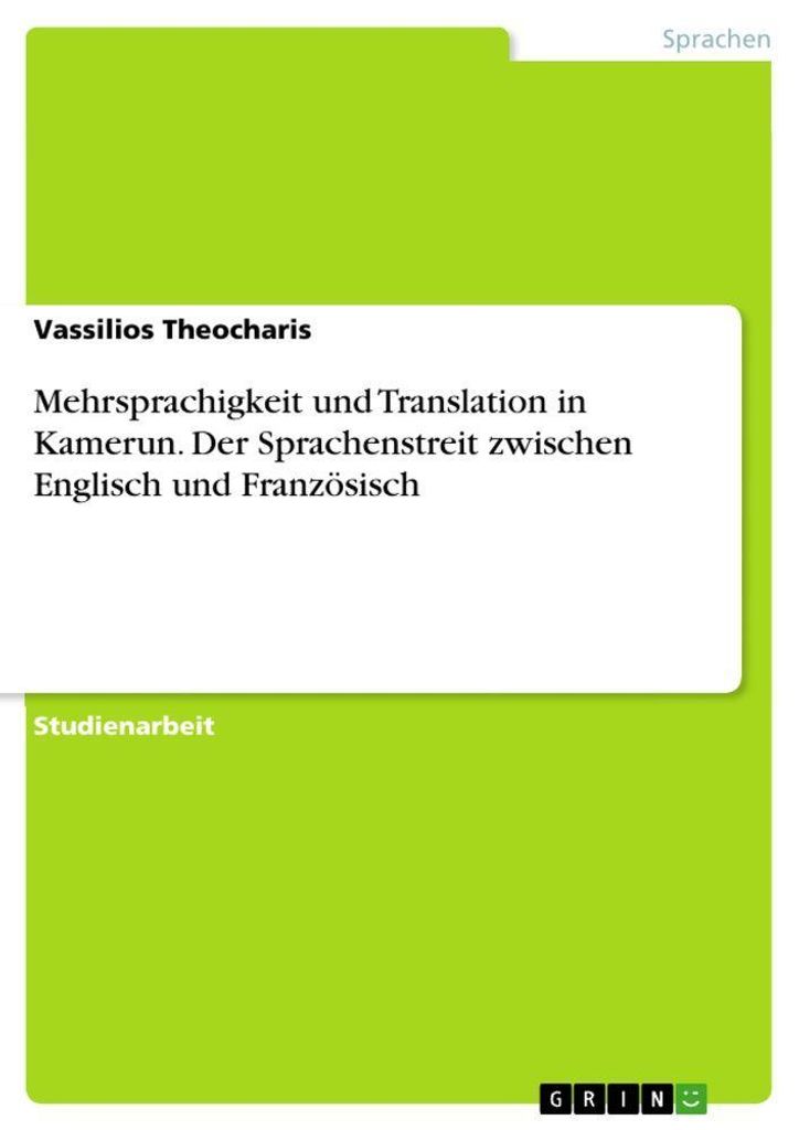 Mehrsprachigkeit und Translation in Kamerun. Der Sprachenstreit zwischen Englisch und Französisch