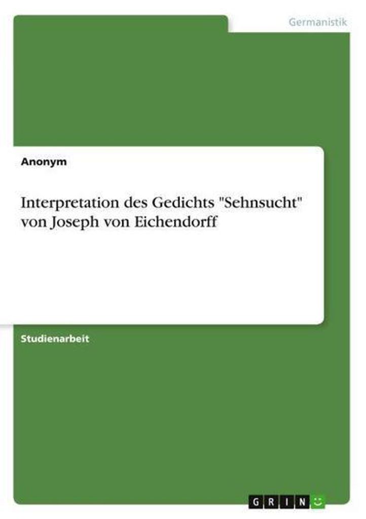 Interpretation des Gedichts \Sehnsucht\" von Joseph von Eichendorff"