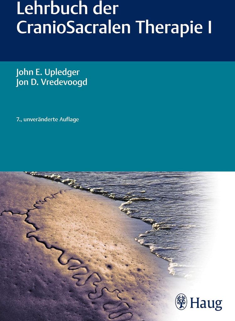Lehrbuch der CranioSacralen Therapie I