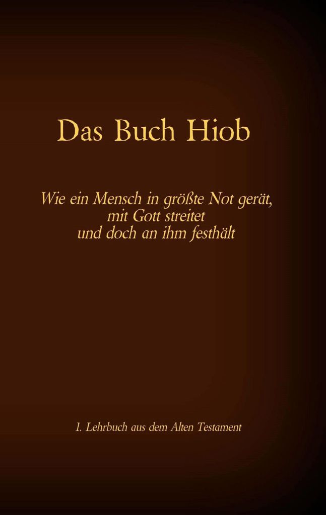 Die Bibel - Das Alte Testament - Das Buch Hiob