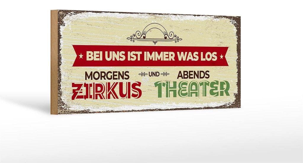 Holzschild morgens Zirkus abends Theater, 27 x 10 cm, Holzschilder Deko Spruch