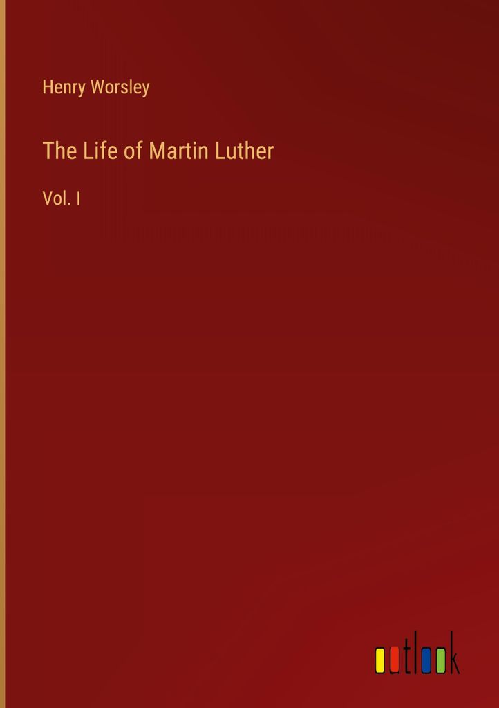 The Life of Martin Luther