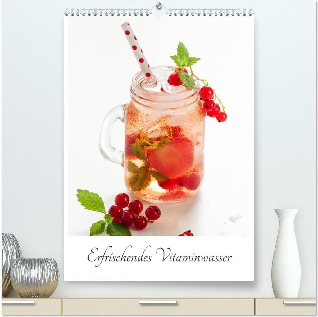 Erfrischendes Vitaminwasser (hochwertiger Premium Wandkalender 2026 DIN A2 hoch), Kunstdruck in Hochglanz
